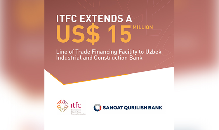 ITFC extends US $15 Million Line of Financing Facility to Uzbek Industrial and Construction Bank